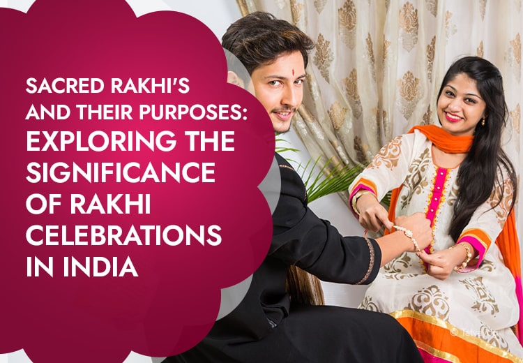 sacred-rakhi's-and-their-purposes-exploring-the-significance-of-rakhi-celebrations-in-india
